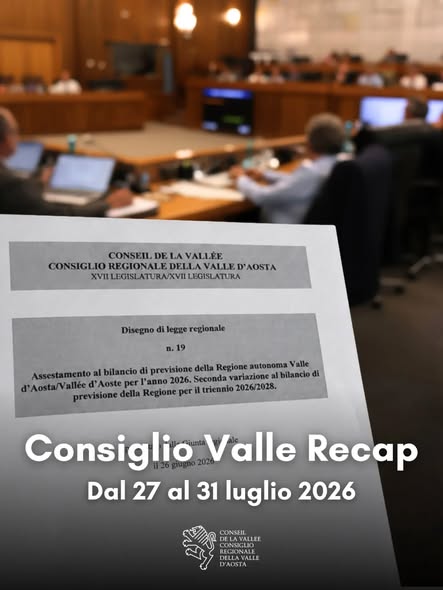 Consiglio regionale Valle d’Aosta – Conseil de la Vallée – Recap dal 27 al 31 Luglio 2026