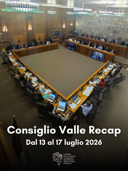 Consiglio regionale Valle d’Aosta – Conseil de la Vallée – Recap dal 13 al 17 Luglio 2026