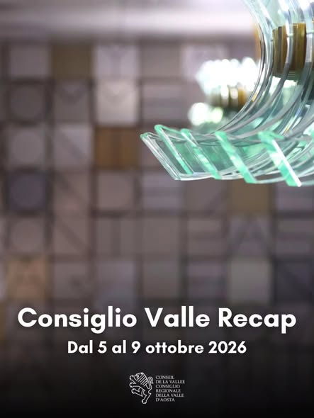 Consiglio regionale Valle d’Aosta – Recap dal 5 al 9 ottobre 2026